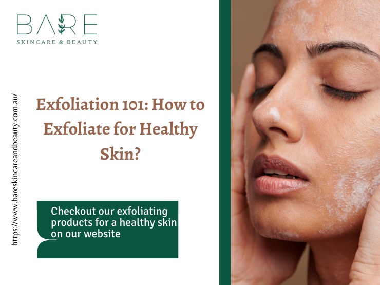 Exfoliation 101: How to Exfoliate for Healthy Skin?